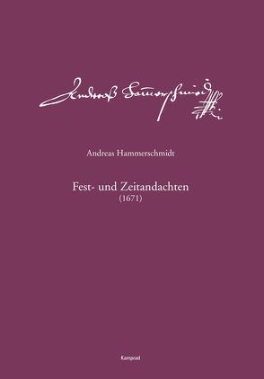 Andreas-Hammerschmidt-Werkausgabe Band 13: Fest- und Zeitandachten (1671) von Hammerschmidt,  Andreas, Heinemann,  Michael, Kremtz,  Konstanze, Rössel,  Sven