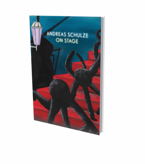 Andreas Schulze: On Stage von Petalas,  Alexander P., Petalas,  Alexander V., Schreiber,  Daniel, Schulze,  Andreas, Zilch,  Harriet