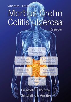 Andreas Ulmichers Morbus Crohn – Colitis ulcerosa Ratgeber von Ulmicher,  Andreas