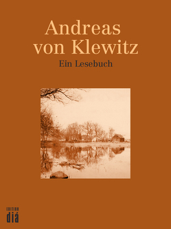 Andreas von Klewitz: Ein Lesebuch von Klewitz,  Andreas von, Lotz,  Helmut