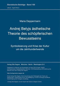 Andrej Belyjs ästhetische Theorie des schöpferischen Bewusstseins von Deppermann,  Maria