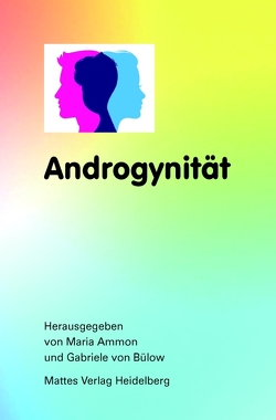 Androgynität von Ammon,  Günter, Ammon,  Maria, Bihler,  Thomas, Buda,  Bela, Bülow,  Gabriele von, Göring,  Albrecht