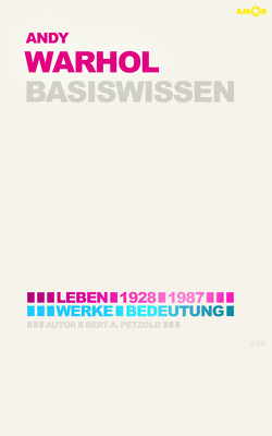 Andy Warhol – Basiswissen von Petzold,  Bert Alexander