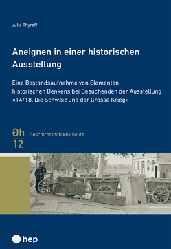 Aneignen in einer historischen Ausstellung (Open Access / Preselect) von Thyroff,  Julia