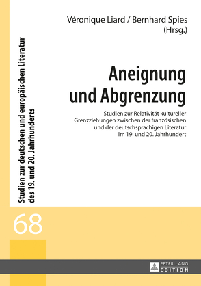 Aneignung und Abgrenzung von Liard,  Véronique, Spies,  Bernhard