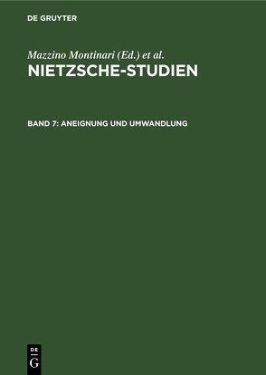 Nietzsche-Studien / Aneignung und Umwandlung von Müller-Lauter,  Wolfgang, Salaquarda,  Jörg