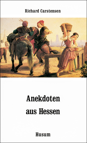 Anekdoten aus Hessen von Carstensen,  Richard