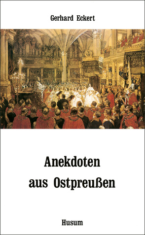 Anekdoten aus Ostpreußen von Eckert,  Gerhard