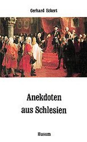 Anekdoten aus Schlesien von Eckert,  Gerhard