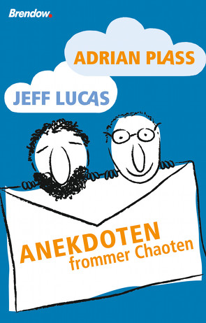 Anekdoten frommer Chaoten von Lucas,  Jeff, Plass,  Adrian, Rendel,  Christian