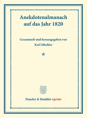 Anekdotenalmanach auf das Jahr 1820. von Müchler,  Karl