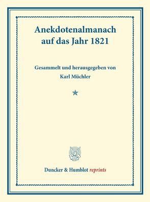 Anekdotenalmanach auf das Jahr 1821. von Müchler,  Karl