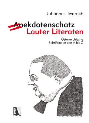 Anekdotenschatz – Lauter Literaten von Twaroch,  Johannes