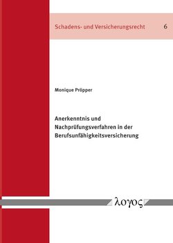 Anerkenntnis und Nachprüfungsverfahren in der Berufsunfähigkeitsversicherung von Pröpper,  Monique