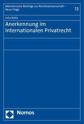 Anerkennung im Internationalen Privatrecht von Rieks,  Julia