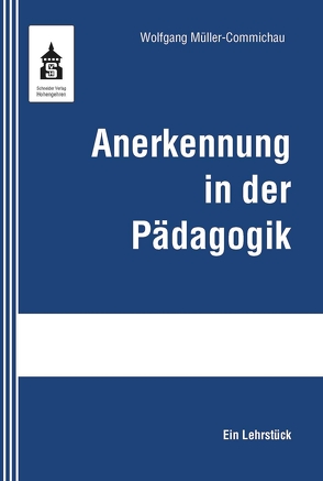 Anerkennung in der Pädagogik von Müller-Commichau,  Wolfgang