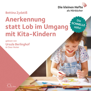 Anerkennung statt Lob im Umgang mit Kita-Kindern von Berlinghof,  Ursula, Vester,  Claus, Zydatiß,  Bettina