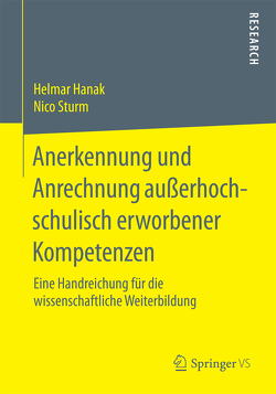 Anerkennung und Anrechnung außerhochschulisch erworbener Kompetenzen von Hanak,  Helmar, Sturm,  Nico