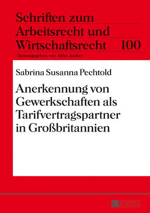 Anerkennung von Gewerkschaften als Tarifvertragspartner in Großbritannien von Pechtold,  Sabrina Susanna