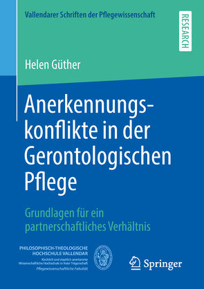 Anerkennungskonflikte in der Gerontologischen Pflege von Güther,  Helen