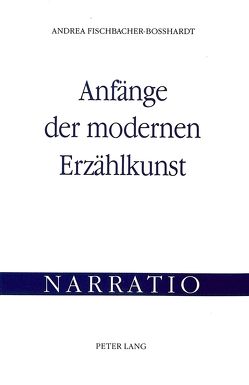 Anfänge der modernen Erzählkunst von Fischbacher,  Andrea