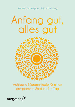 Anfang gut, alles gut von Long,  Aljoscha, Schweppe,  Ronald Pierre