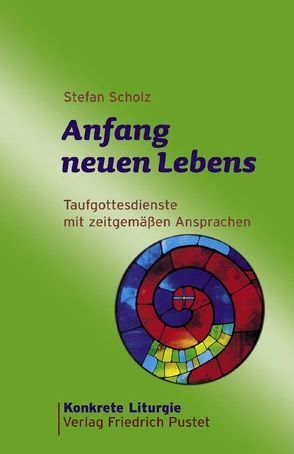 Anfang neuen Lebens von Scholz,  Stefan