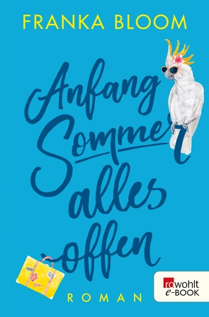 Anfang Sommer – alles offen von Bloom,  Franka