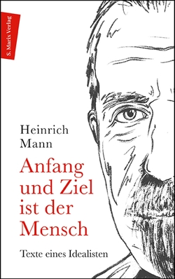 Anfang und Ziel ist der Mensch von Mann,  Heinrich