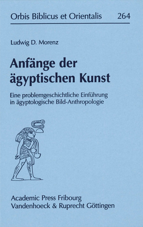 Anfänge der ägyptischen Kunst von Morenz,  Ludwig D.