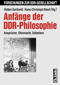 Anfänge der DDR-Philosophie von Caysa,  Volker, Gerhardt,  Volker, Gerlach,  Hans-Martin, Herzberg,  Guntolf, Kapferer,  Norbert, Kreiser,  Lothar, Laitko,  Hubert, Lieber,  Hans-Joachim, Liebscher,  Heinz, Mocek,  Reinhard, Rauh,  Hans-Christoph, Ruben,  Peter, Scholl,  Hans, Tomberg,  Friedrich, Uhl,  Elke, Warnke,  Camilla, Wittich,  Dieter