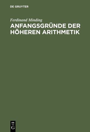 Anfangsgründe der höheren Arithmetik von Minding,  Ferdinand