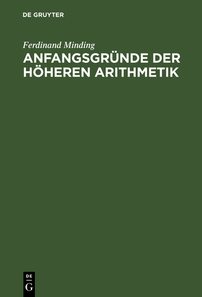 Anfangsgründe der höheren Arithmetik von Minding,  Ferdinand