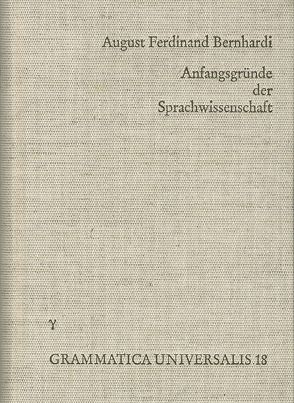 Anfangsgründe der Sprachwissenschaft von Bernhardi,  August Ferdinand, Wild-Schedlbauer,  Roswitha