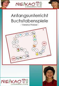 Anfangsunterricht – Buchstabenspiele von Kiel,  Udo, Weber,  Verena