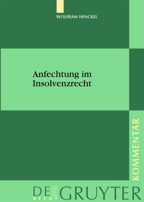 Anfechtung im Insolvenzrecht von Henckel,  Wolfram