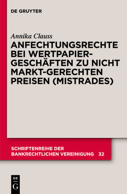 Anfechtungsrechte bei Wertpapiergeschäften zu nicht marktgerechten Preisen (Mistrades) von Clauss,  Annika