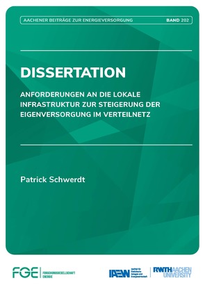 Anforderungen an die lokale Infrastruktur zur Steigerung der Eigenversorgung im Verteilnetz von Schwerdt,  Patrick, Univ.-Prof. Dr.-Ing. Moser,  Albert