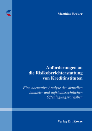 Anforderungen an die Risikoberichterstattung von Kreditinstituten von Becker,  Matthias