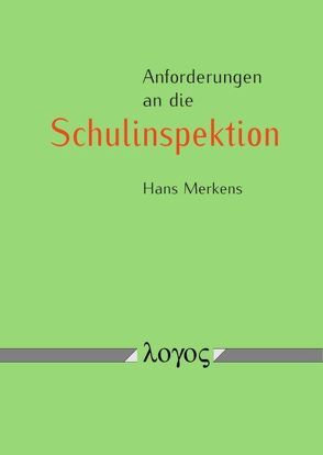 Anforderungen an die Schulinspektion von Merkens,  Hans