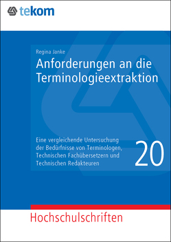 Anforderungen an die Terminologieextraktion von Gräfe,  Elisabeth, Hennig,  Jörg, Janke,  Regina, Michael,  Jörg, Tjarks-Sobhani,  Marita