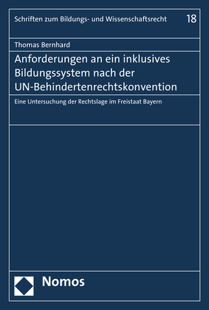 Anforderungen an ein inklusives Bildungssystem nach der UN-Behindertenrechtskonvention von Bernhard,  Thomas