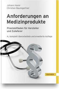 Anforderungen an Medizinprodukte von Baumgartner,  Christian, Harer,  Johann