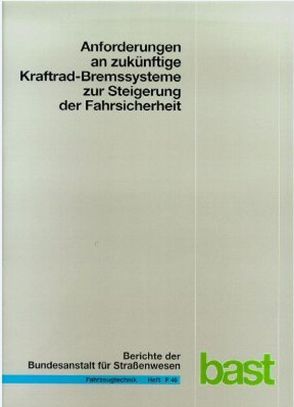 Anforderungen an zukünftige Kraftrad-Bremssysteme zur Steigerung der Fahrsicherheit von Funke,  J, Winner,  H