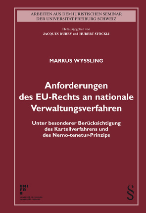 Anforderungen des EU-Rechts an nationale Verwaltungsverfahren von Wyssling,  Markus