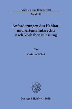 Anforderungen des Habitat- und Artenschutzrechts nach Vorhabenzulassung. von Pröbstl,  Christina