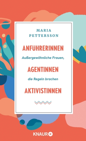 Anführerinnen, Agentinnen, Aktivistinnen von Murmann,  Maximilian, Pettersson,  Maria