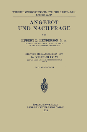 Angebot und Nachfrage von Henderson,  Hubert Douglas, Palyi,  Melchior