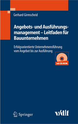 Angebots- und Ausführungsmanagement – Leitfaden für Bauunternehmen von Girmscheid,  Gerhard