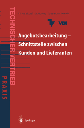 Angebotsbearbeitung — Schnittstelle zwischen Kunden und Lieferanten von VDI,  Entwicklung-Konstruktion-Vertrieb